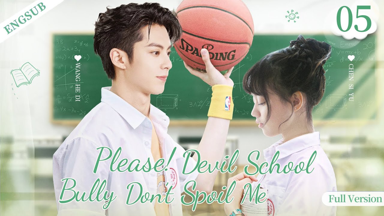 ENGSUB【Please! Devil School Bully Don’t Spoil Me】▶FullVersion EP 05|Wang Hedi, Chen Siyu💖Show CDrama