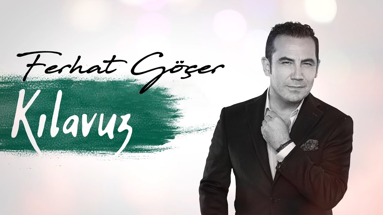 Ferhat G&ouml;&ccedil;er - Kılavuz (Lyrics | Şarkı S&ouml;zleri)