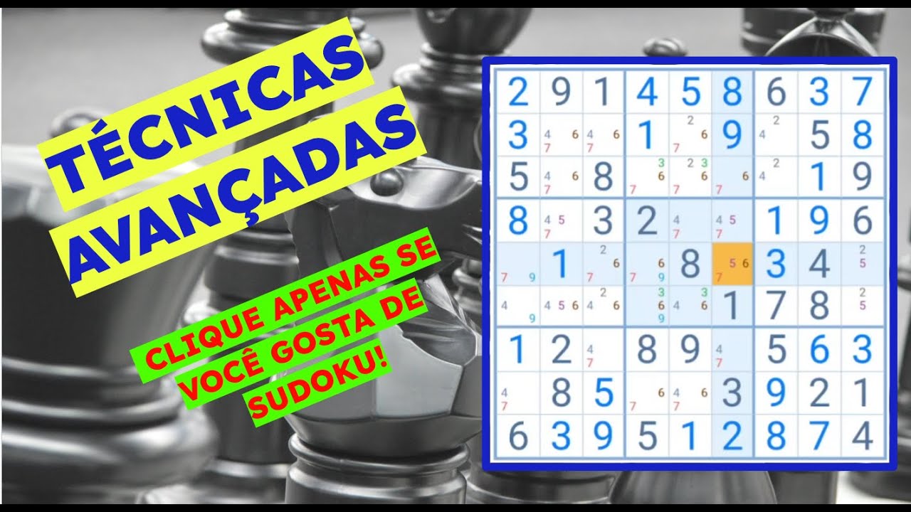TÉCNICAS AVANÇADAS EM UM SUDOKU - CADEIA FORÇADA, ELIMINAÇÃO POR RETÂNGULO, Y-WING, W-WING.