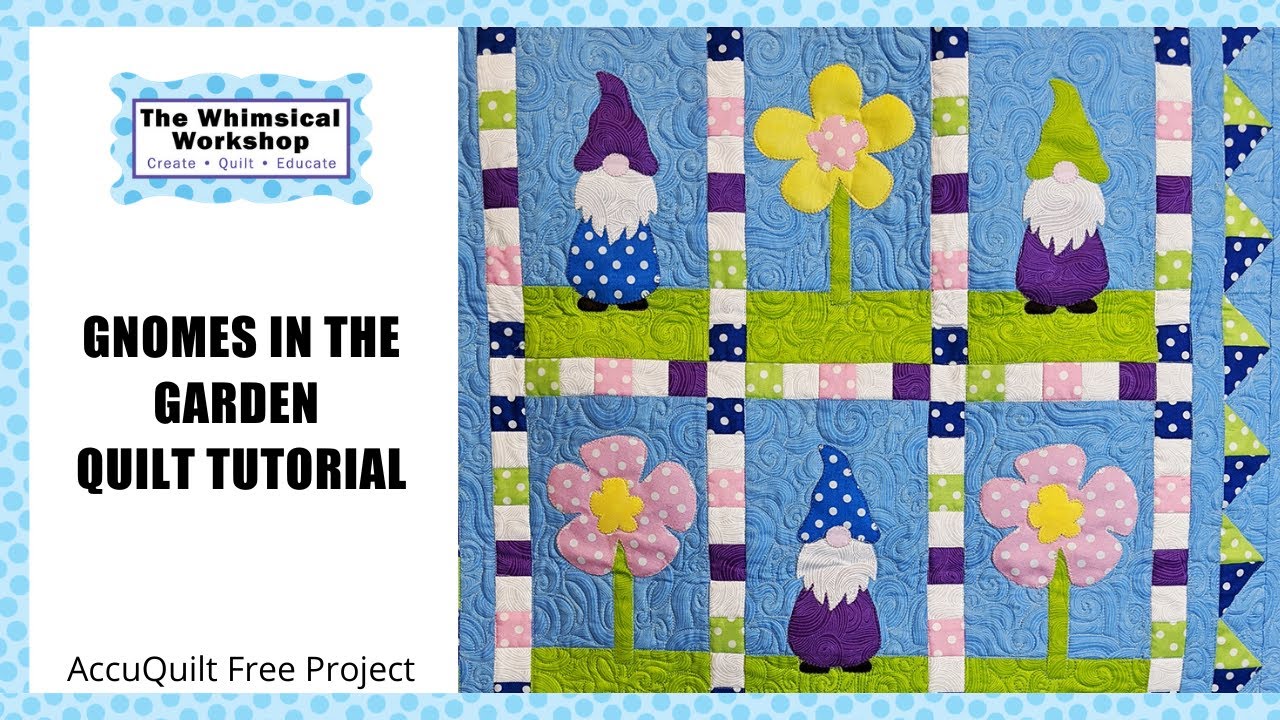 Check out our New Gnomes in the Garden Free Quilt Pattern with Accuquilt | Heidi Pridemore