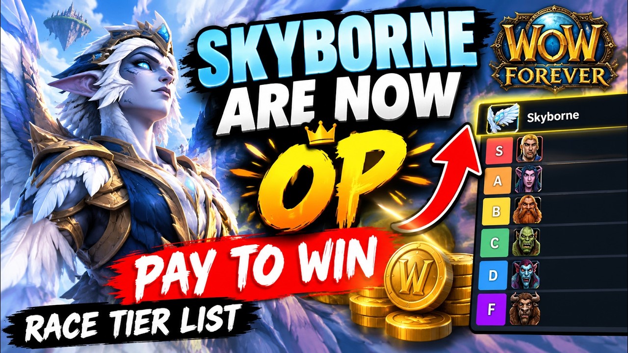 Skyborne ARE NOW OP - WoW Forever Pay to Win - Race tier list