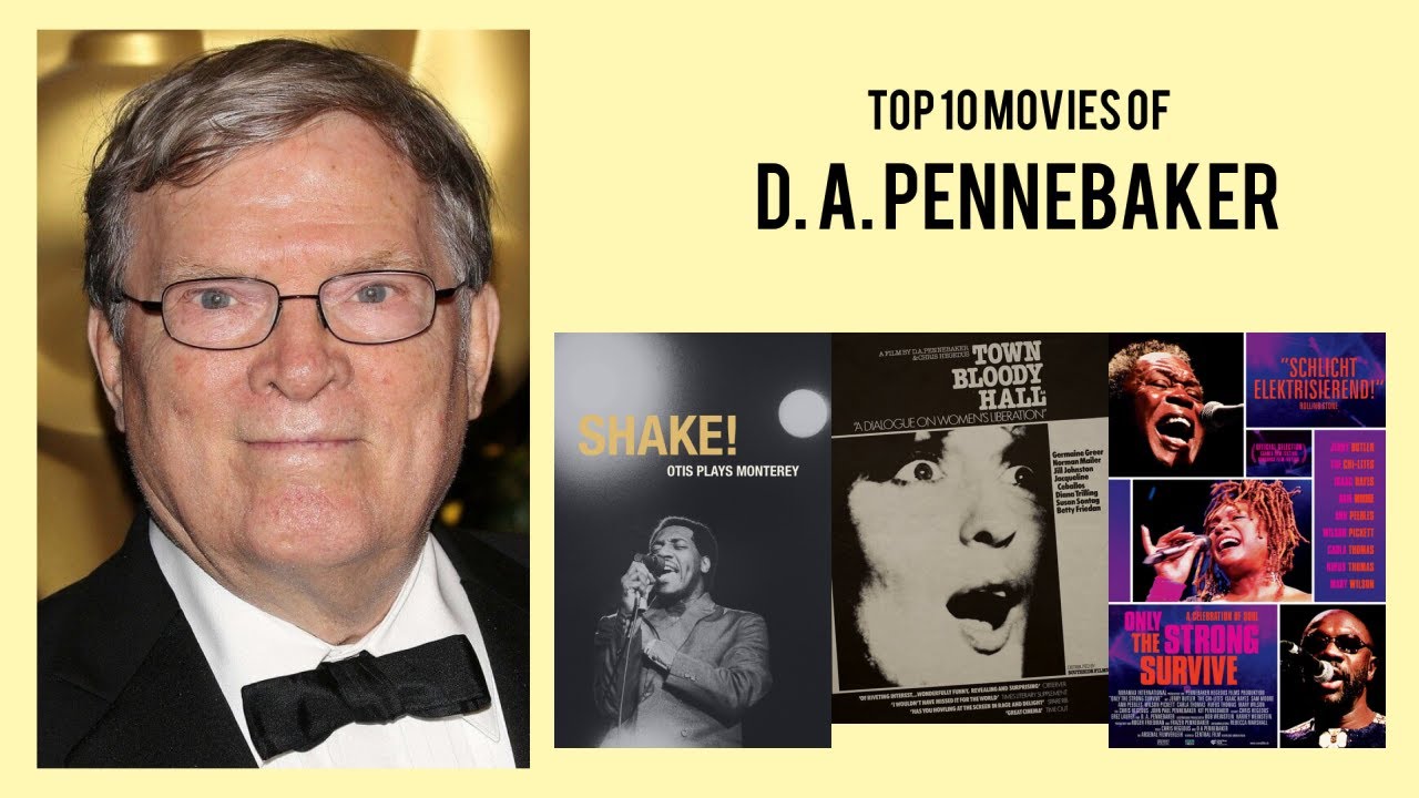 D. A. Pennebaker |  Top Movies by D. A. Pennebaker| Movies Directed by  D. A. Pennebaker