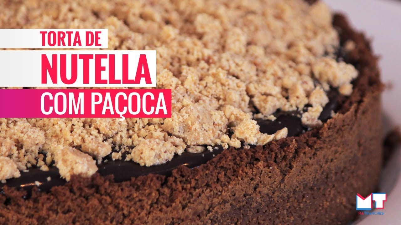 TORTA DE NUTELLA COM PA&Ccedil;OCA