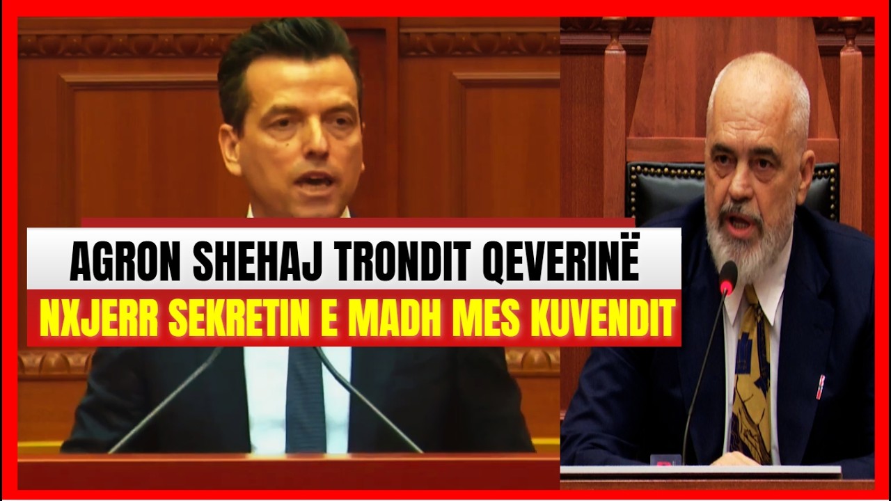 Agron Shehaj trondit qeverinë e Ramës-Nxjerr sekretin e madh mes Kuvendit