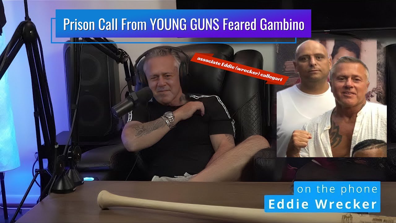 Prison Call From YOUNG GUNS Feared Gambino Associate EDDIE WRECKER CALLEGARI