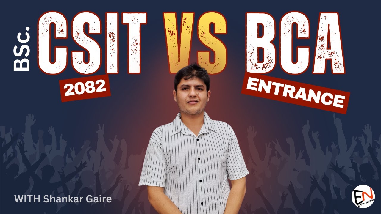 BSc CSIT vs BCA &ndash; Which is Better for You? | With Shankar Gaire Sir @EnticNepal 