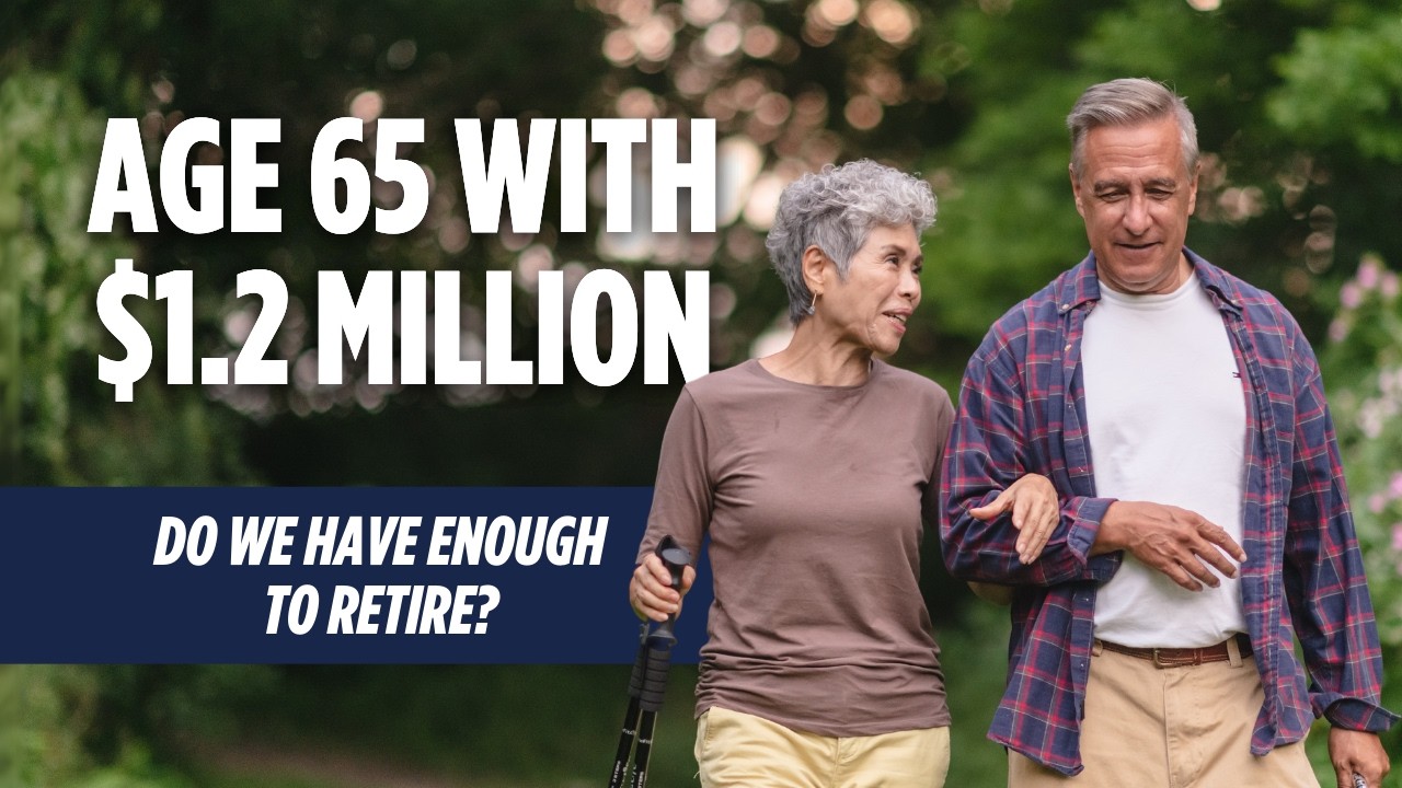 Will $1.2M at 65 Last in Retirement? Here's Their Story