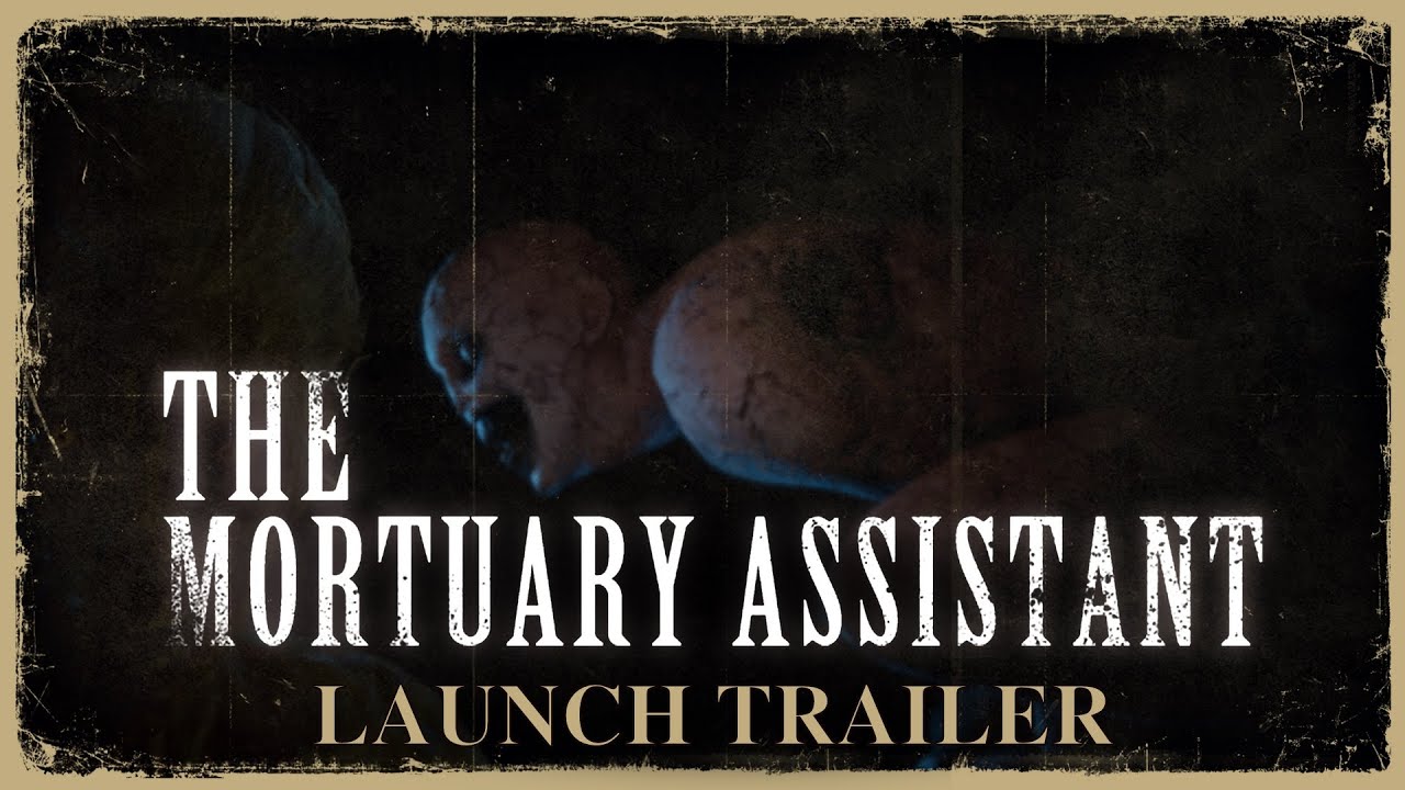 The Mortuary Assistant Launch Trailer