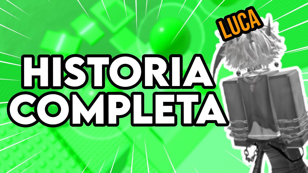 ¡HISTORIA COMPLETA ROBLOX! LUCA | TIZZY 💚