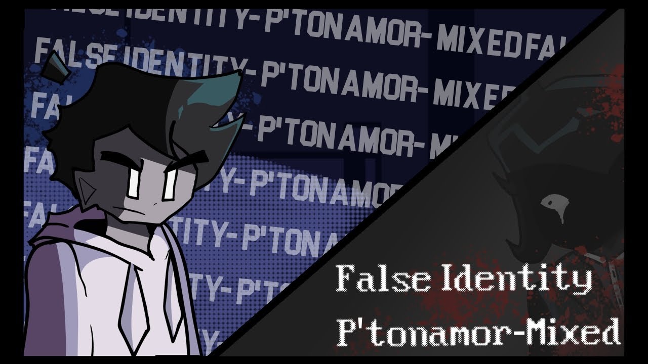 FALSE IDENTITY-P'tonamor-Mixed