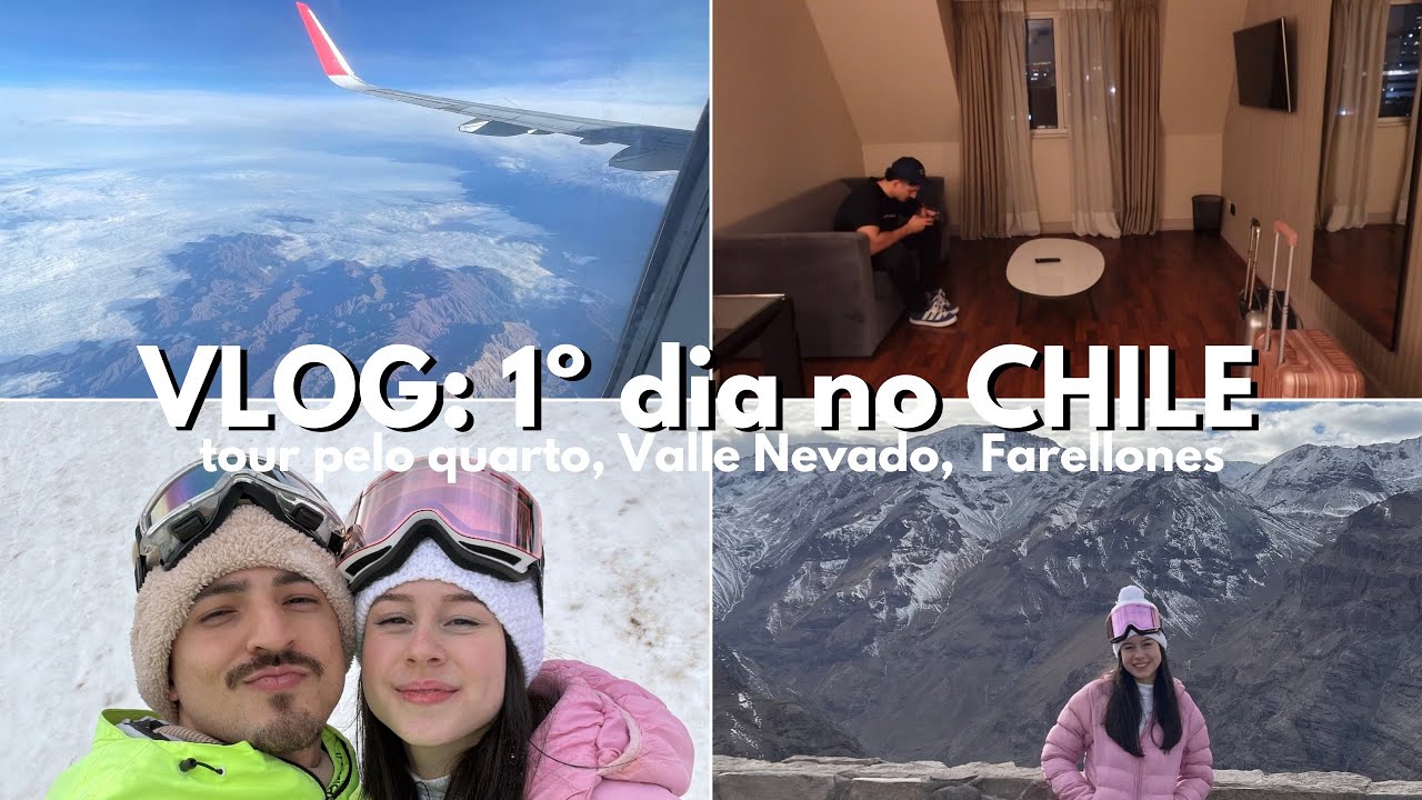VLOG: 1º dia no Chile, fomos para Valle Nevado, Farellones, tour pelo quarto ✨