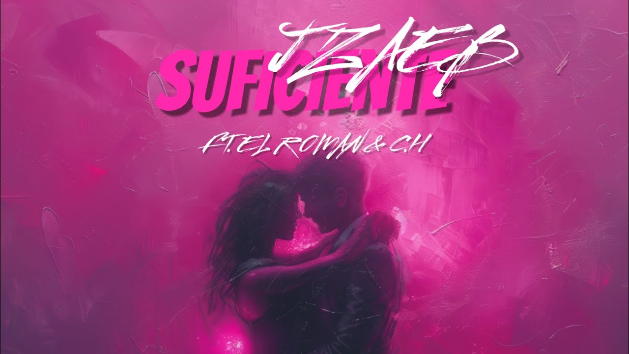 JZAEB - SUFICIENTE (feat. EL R0MAN & C.H) [Version EL R0MAN & @CHLSTPR ] (Visualizer)￼
