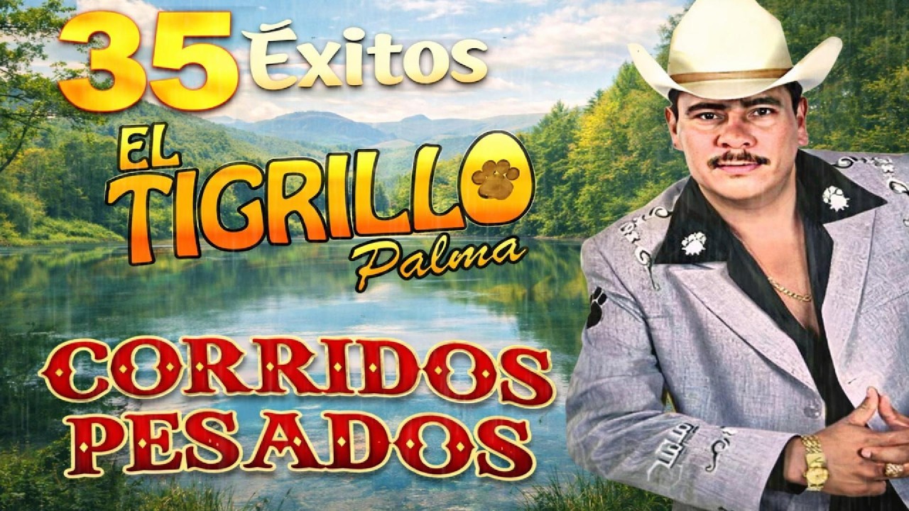 El Tigrillo Palma 🕺Corridos Perrones de Pura Calidad 💯 ¡Grandes Éxitos!
