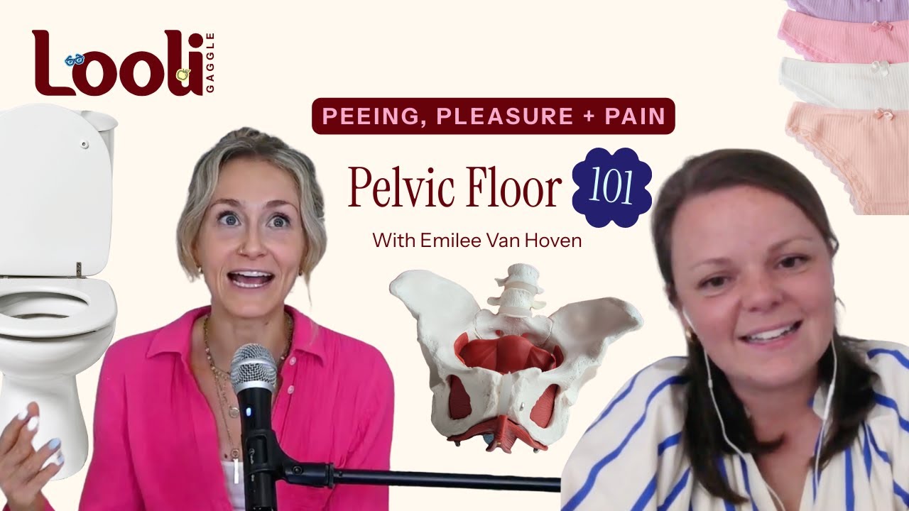 Peeing, Pleasure & Pain: Pelvic Floor 101 With Emilee Van Hoven