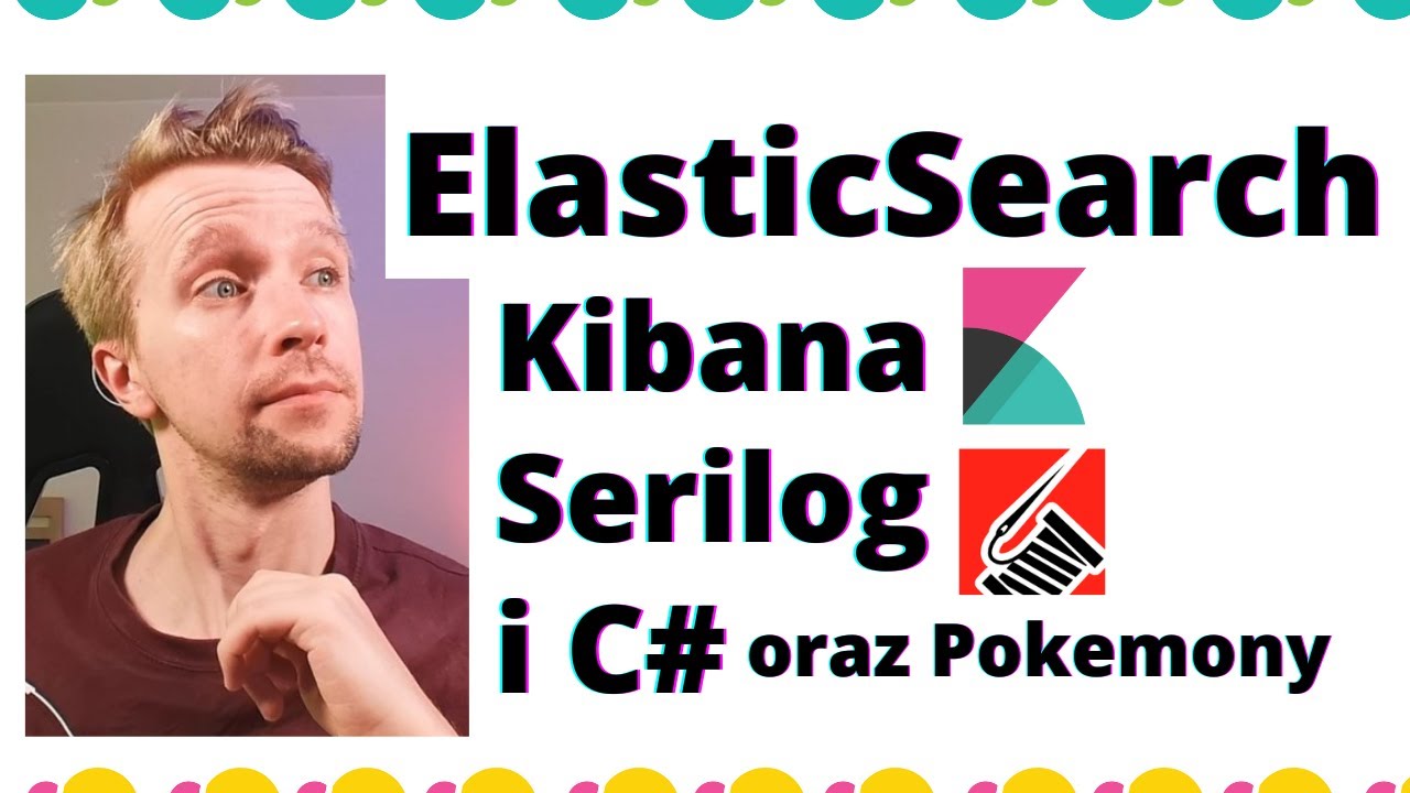 ElasticSearch, Kibana, Serilog i C# przykład z Pokemonami
