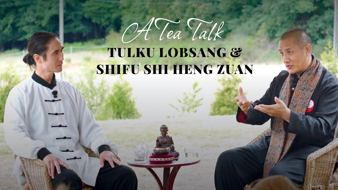 A Tea Talk with Tulku Lobsang Rinpoche and Shifu Shi Heng Zuan