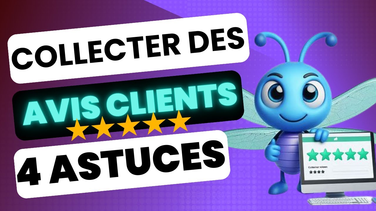 ⭐Avis clients Google My Business : comment en r&eacute;colter un max !