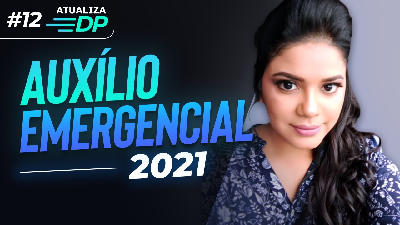 Auxílio Emergencial 2021 l Com Hellen Silva l Atualiza DP #12