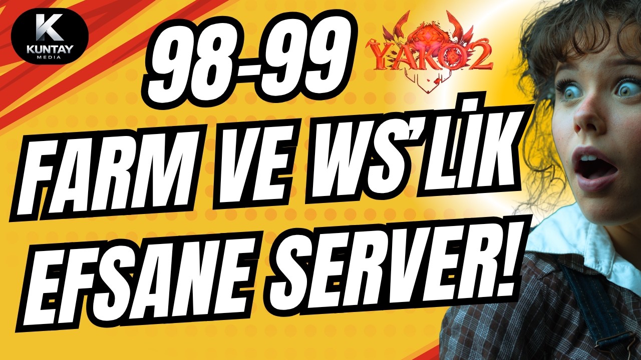 98-99 FARM&WS EFSANE SERVER YAKO2 EN DETAYLI TANITIM SİZLERLE!