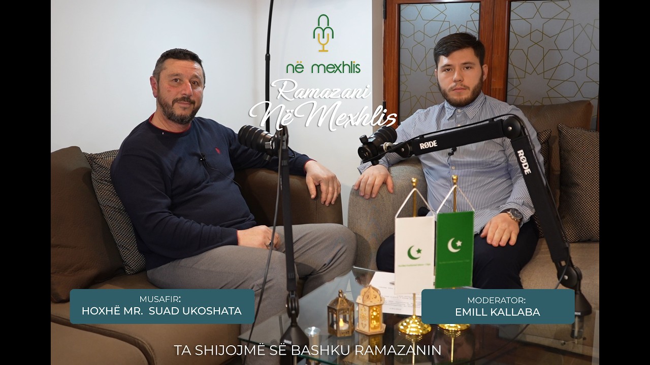 Podcast: Ramazani në Mexhlis - Hoxhë mr.  Suad Ukoshata - Vlera e dhjetë ditëve të fundit Ramazanit