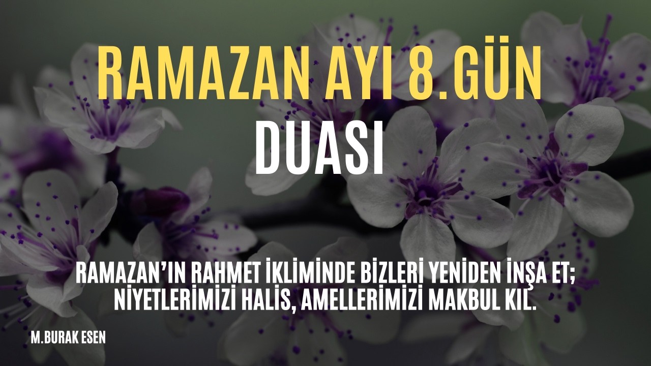RAMAZAN AYI 8.GÜN DUASI - 26 Şubat 2026 - Sahur ve İftar Duası