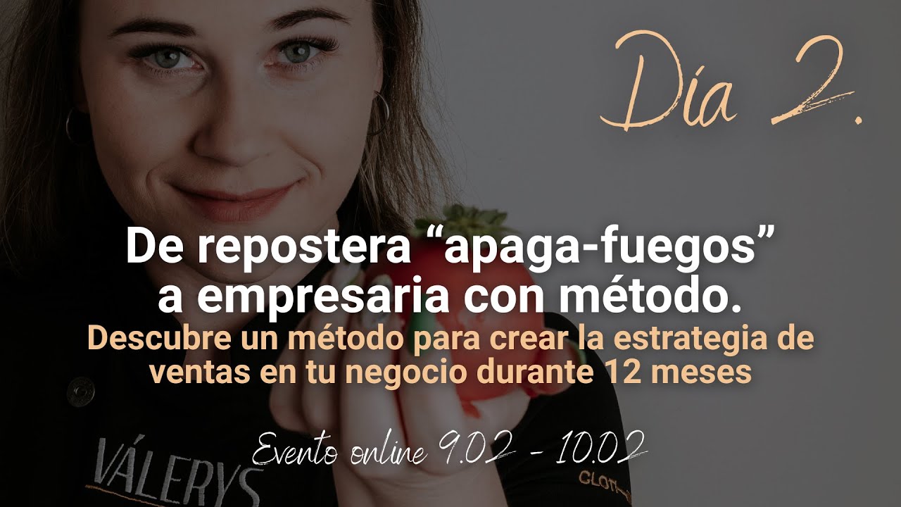 Día 2. De repostera apaga-fuegos a empresaria con método (en 12 meses)