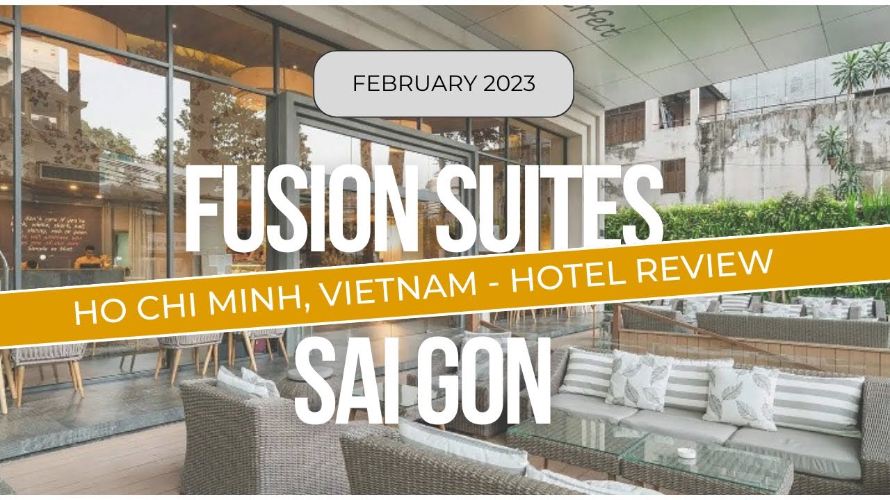 Fusion Suites Sai Gon - Ho Chi Minh, Vietnam - Feb/23  #saigon #hochiminh #vietnam #hotels