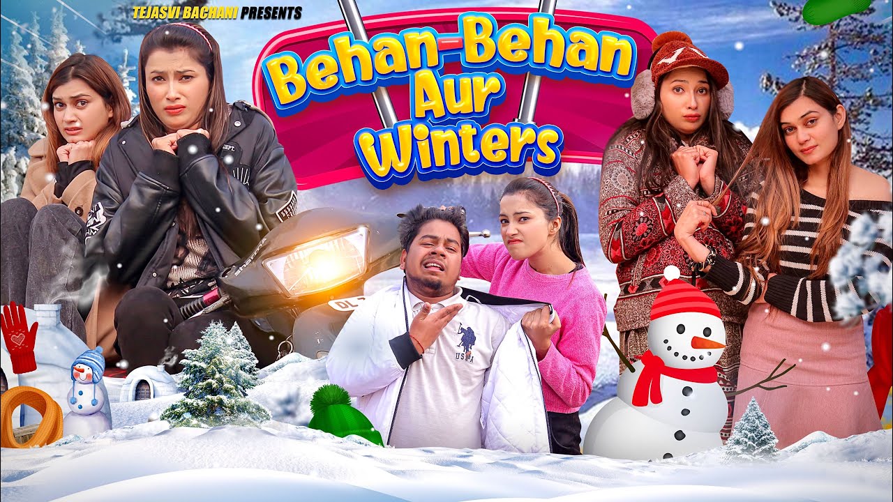 Behan Behan Aur Winters || Tejasvi bachani
