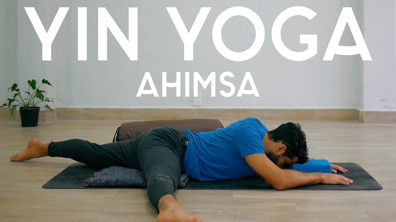 Yin Yoga - Ahimsa | Yamas 1 de 5 | Conecta con la No Violencia 🕊️
