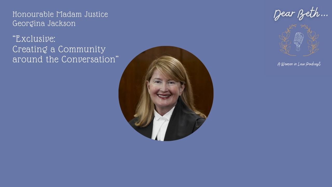 Dear Beth Podcast Exclusive Content: Justice Georgina Jackson
