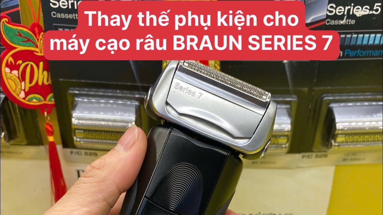 Thay Thế Phụ Kiện Cho Máy Cạo Râu BRAUN SERIES 7 | Dũng Hàng Nhật