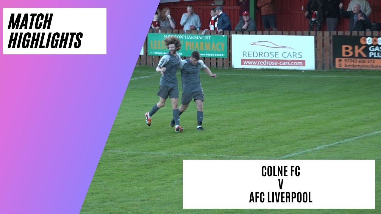 Colne v AFC Liverpool | Match Highlights | Non League Football