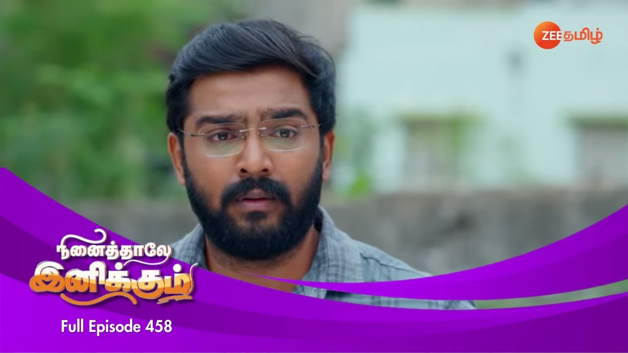 Siddharth Feels Guilty - Ninaithale Inikkum - Full Ep 458 - Zee Tamil