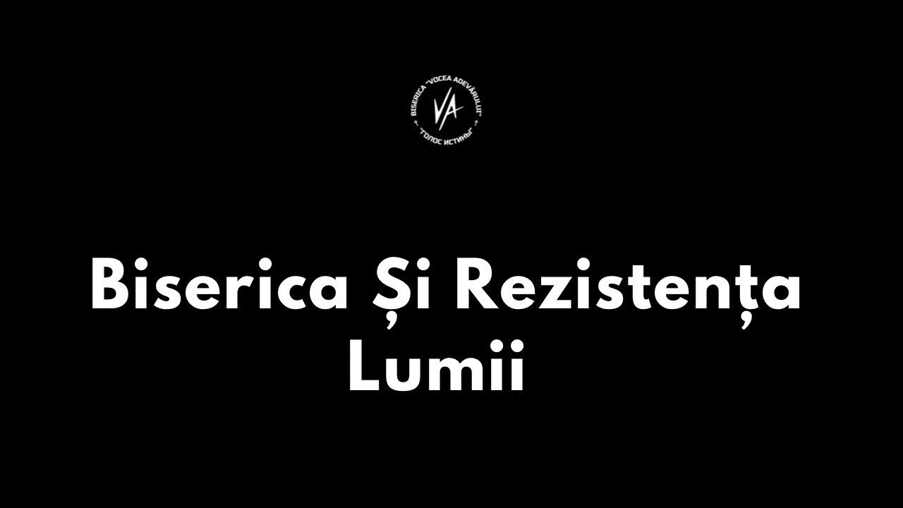 Fapte 4 - Biserica și rezistența lumii | Iacob Soloduh