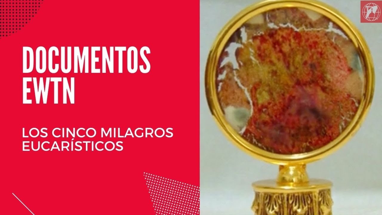 Documentos EWTN: Los cinco milagros eucar&iacute;sticos