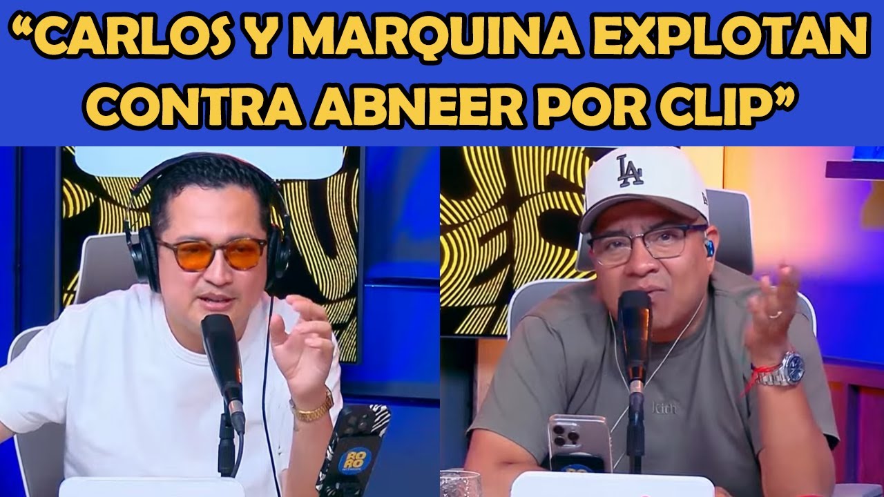 ¿SE PASO DE LA RAYA? MARQUINA Y  CARLOS RESPONDEN A ABNEER TRAS CLIP | LA RORO NETWORK OUKE