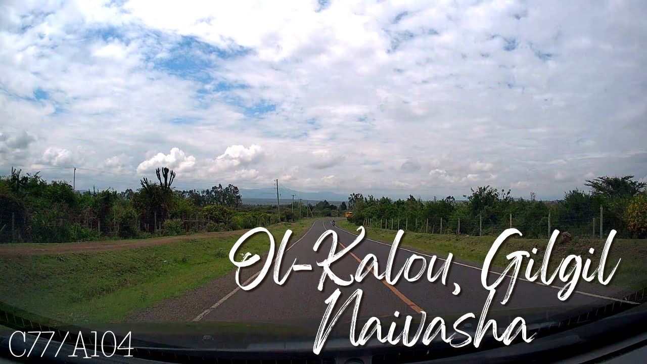 Olkalou-Gilgil-Naivasha | KenyanRoads🇰🇪 | C77&A104 | Nyandarua & Nakuru Counties