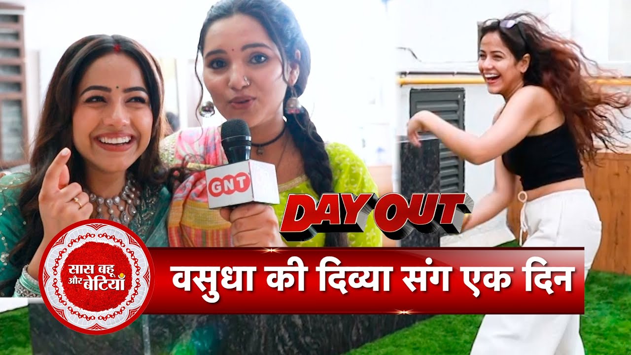 Exclusive Fun Day Out With Vasudha’s Divya Aka Shubhanshi Singh | Behind The Scenes Moments | SBB