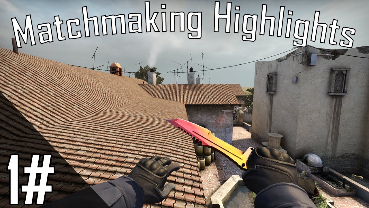CSGO Matchmaking Highlights #1