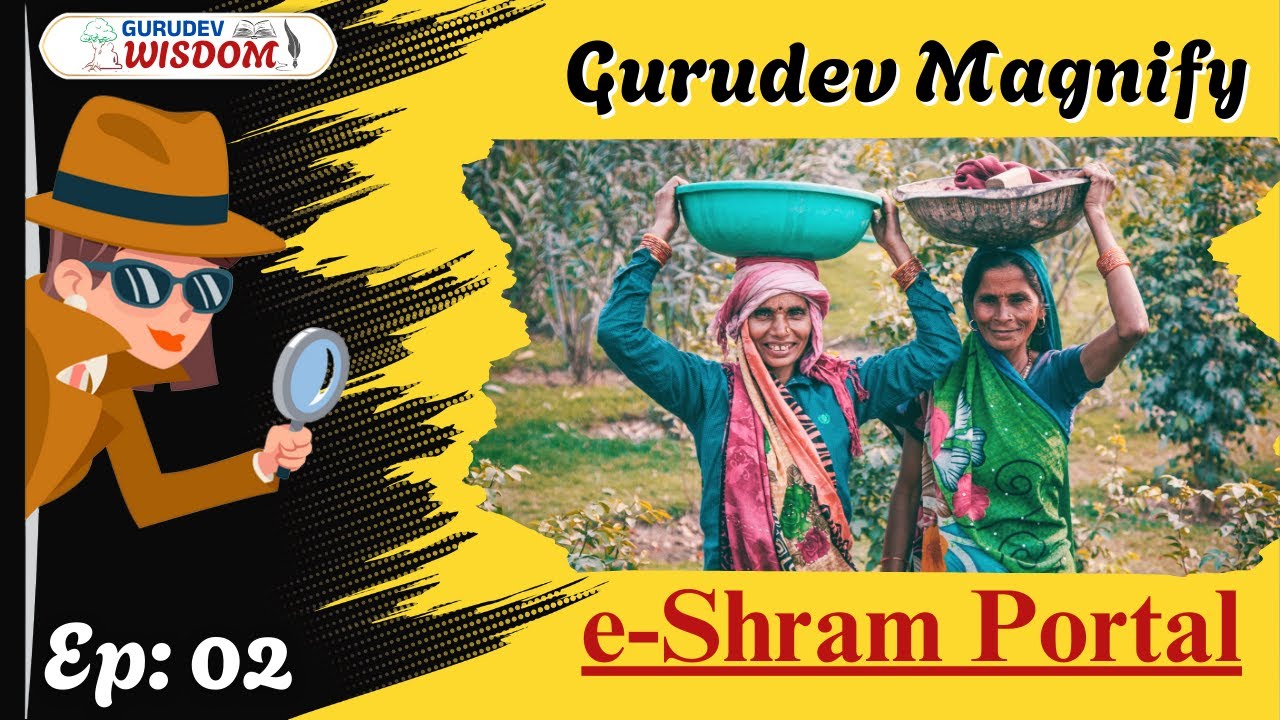 e-Shram Portal | Gurudev Magnify Ep:02  #upsc #currentaffairs #news
