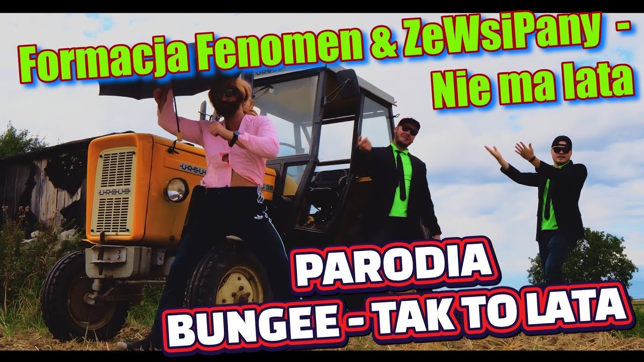 Formacja Fenomen & ZeWsiPany - Nie ma lata  (BUNGEE - TAK TO LATA - PARODIA)