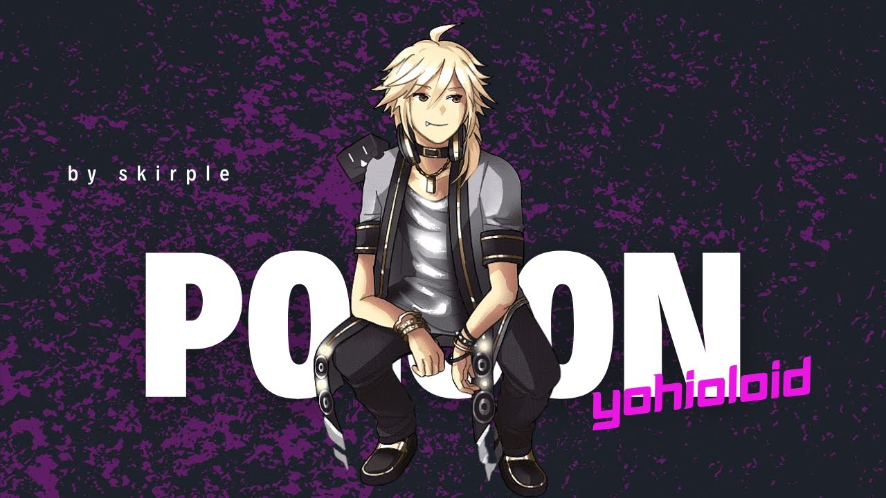 Poison - YOHIOloid [Cover]