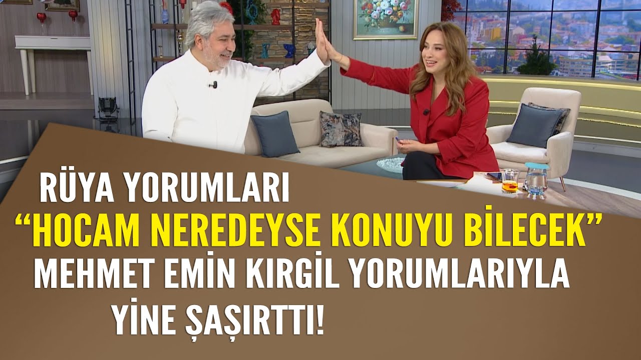 Mehmet Emin Kırgil rüya yorumlarıyla yine şaşırttı. 