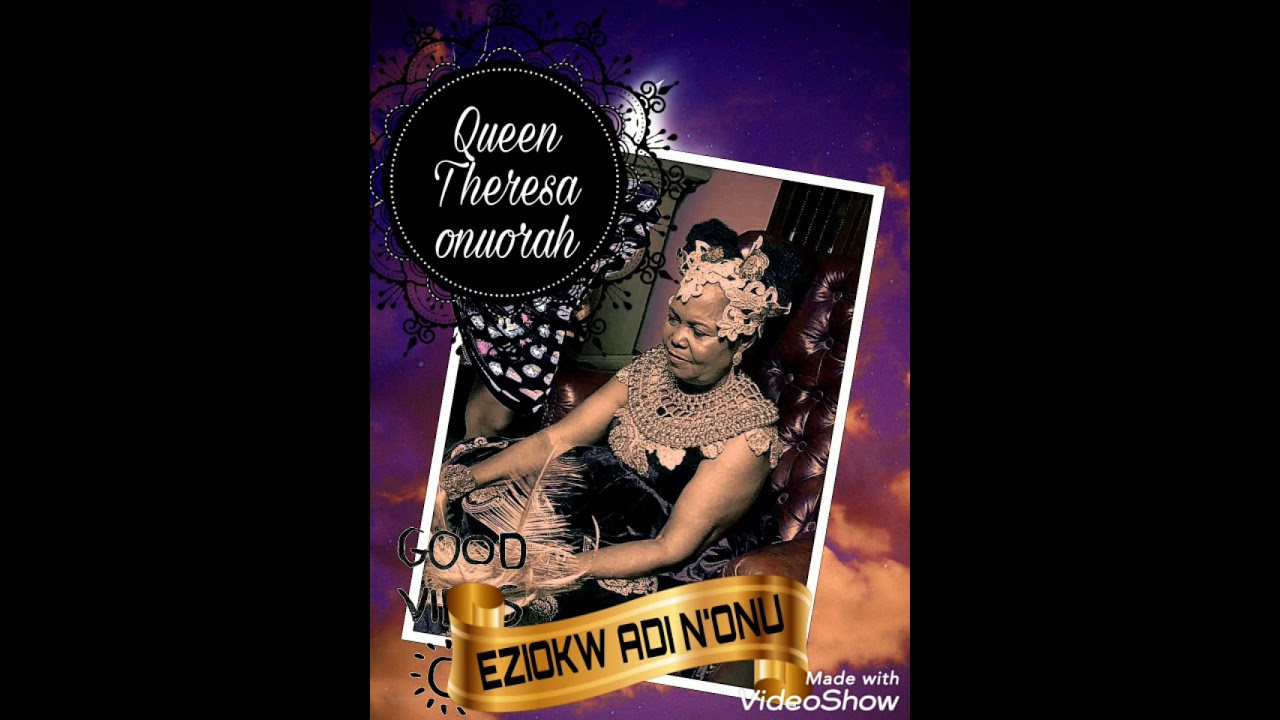 Queen Theresa onuorah ( egedege ) _ Eziokwu adi n'onu