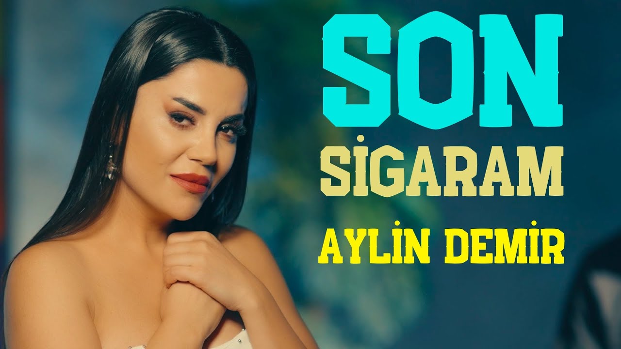 Aylin Demir - Son Sigaram