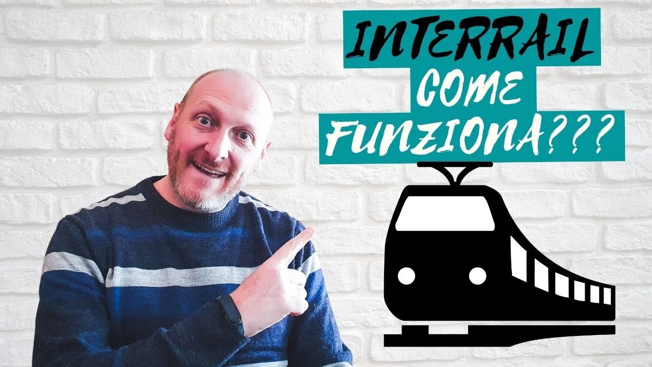 INTERRAIL, COME FUNZIONA E QUALE TIPO DI BIGLIETTO SCEGLIERE?