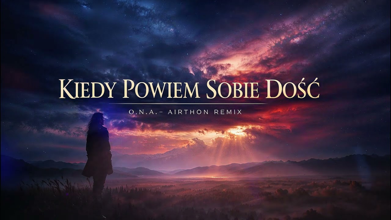 O.N.A. - Kiedy powiem sobie dość (Airthon Remix)
