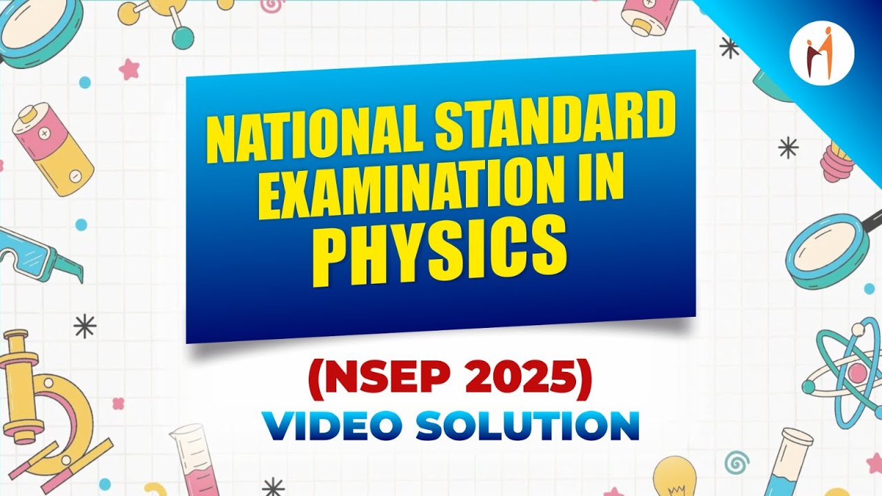 NSEP 2025 | Complete Paper Analysis & Video Solution