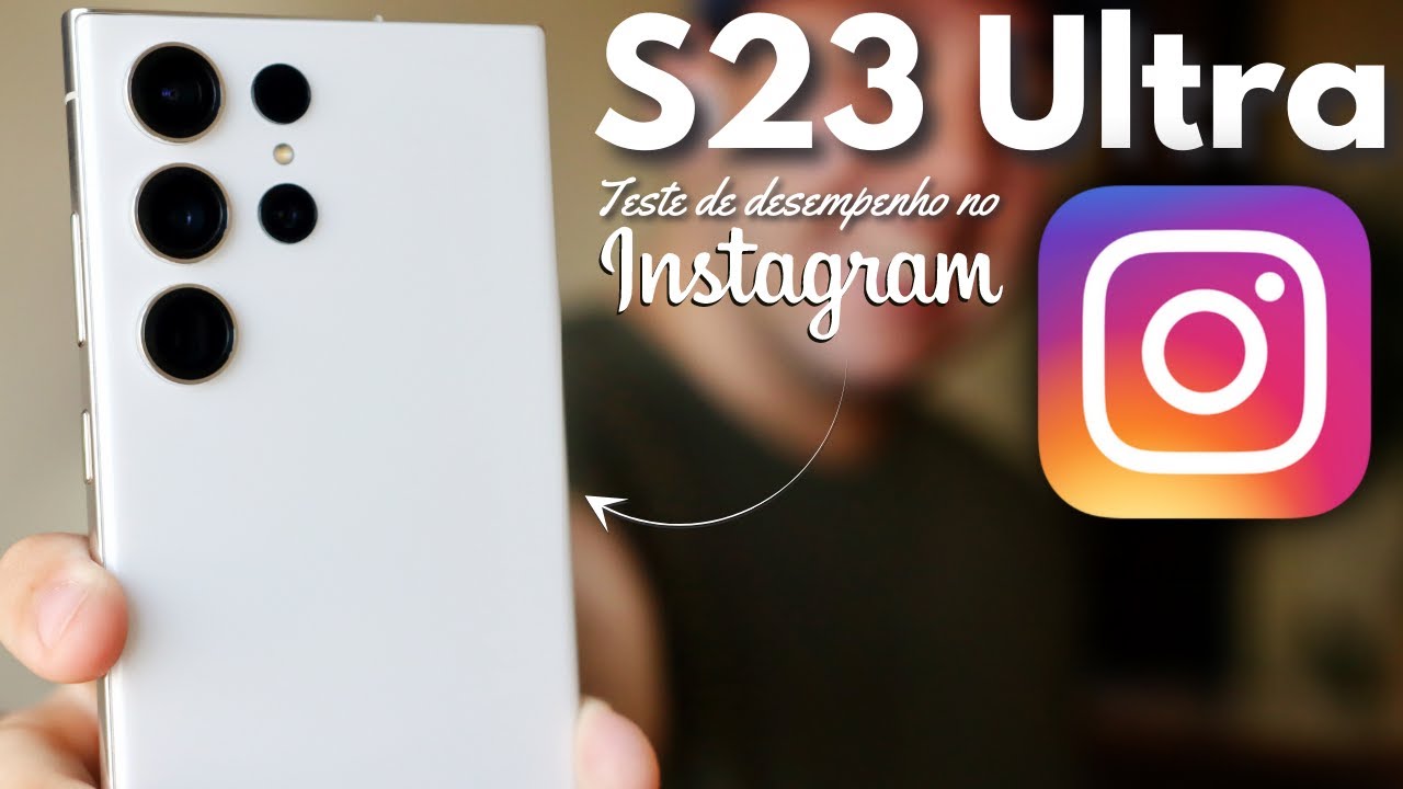 SAMSUNG GALAXY S23 ULTRA NO INSTAGRAM: Os Androids alcançaram os iPhones?