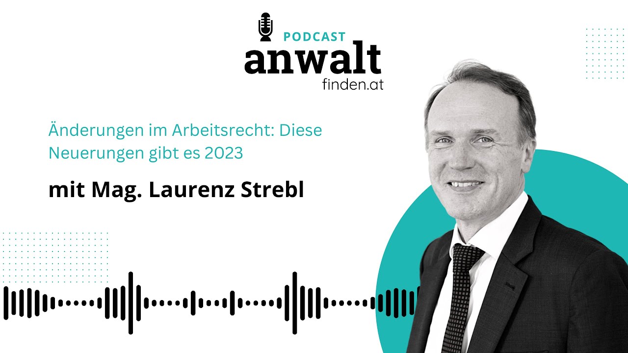 Änderungen im Arbeitsrecht: Diese Neuerungen gibt es 2023 | Rechtsanwalt Mag. Laurenz Strebl